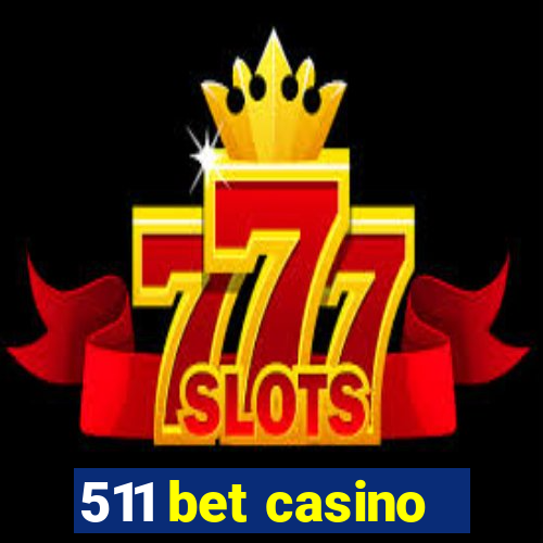 511 bet casino